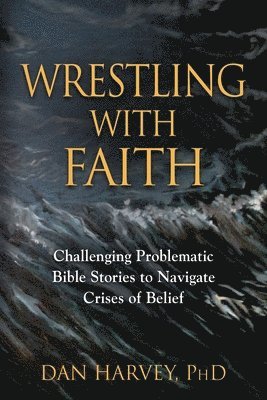 Dan Harvey - Wrestling with Faith, Häftad
