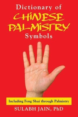 Sulabh Jain - Dictionary of Chinese Palmistry Symbols, Häftad