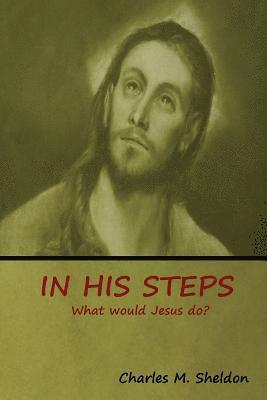 Charles M Sheldon - In His Steps, Häftad
