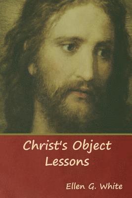 Ellen G White - Christ's Object Lessons, Häftad