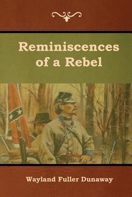 Wayland Fuller Dunaway - Reminiscences of a Rebel, Häftad