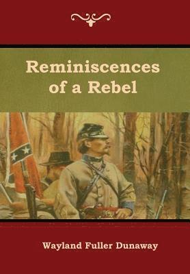 Wayland Fuller Dunaway - Reminiscences of a Rebel, Inbunden