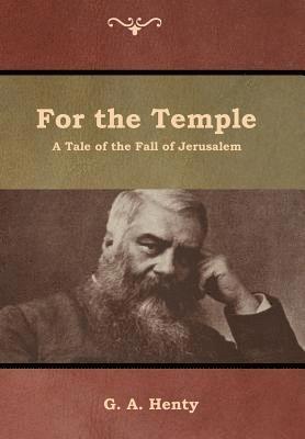 G a Henty - For the Temple, Inbunden