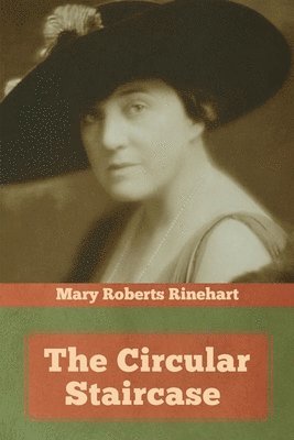 Mary Roberts Rinehart - Circular Staircase, Häftad
