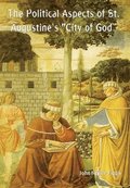 The Political Aspects of St. Augustine's &quot;City of God&quot;