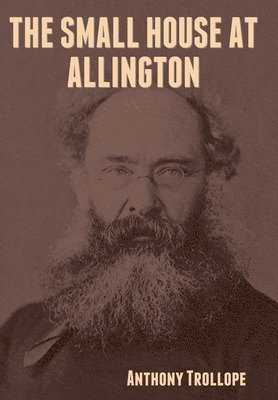 Anthony Trollope - Small House at Allington, Inbunden