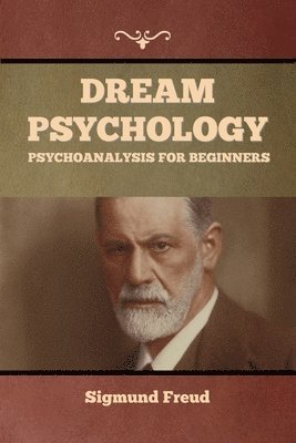 Sigmund Freud - Dream Psychology, Häftad