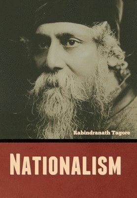 Rabindranath Tagore - Nationalism, Inbunden
