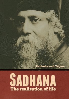 Rabindranath Tagore - Sadhana, Inbunden