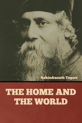Rabindranath Tagore - Home and the World, Häftad