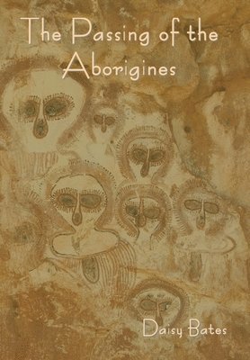 Daisy Bates - Passing of the Aborigines, Inbunden. Tillgänglighet: Lägg i varukorg