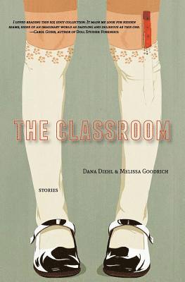 Dana Diehl, Melissa Goodrich - The Classroom, Häftad
