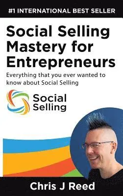 J Chris Reed - Social Selling Mastery for Entrepreneurs, Inbunden. Tillgänglighet: Lägg i varukorg