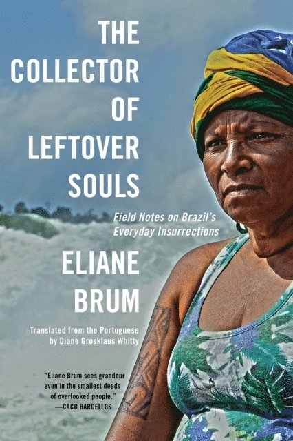 Eliane Brum - Collector of Leftover Souls, E-bok