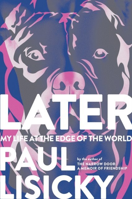 Paul Lisicky - Later, E-bok