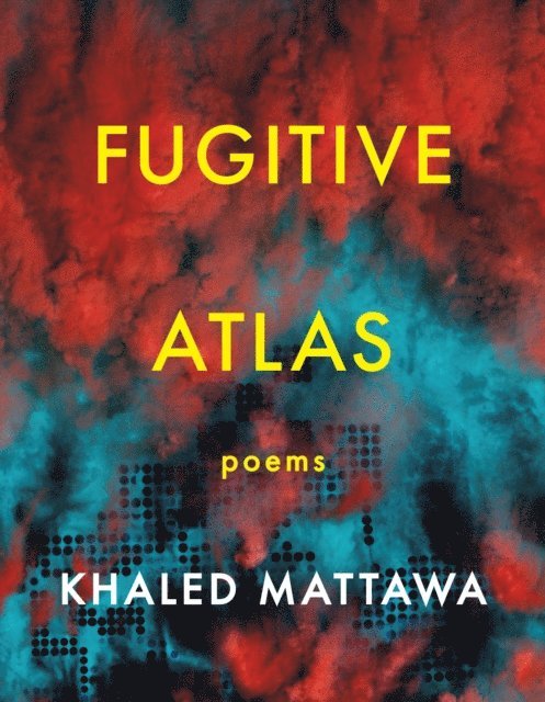 Khaled Mattawa - Fugitive Atlas, E-bok