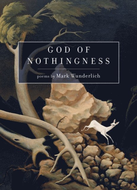 Mark Wunderlich - God of Nothingness, E-bok