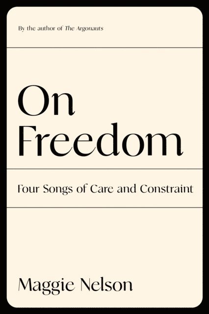 Maggie Nelson - On Freedom, E-bok