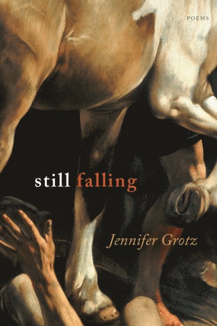 Jennifer Grotz - Still Falling, E-bok