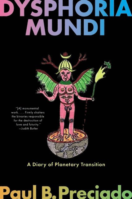 Paul B. Preciado - Dysphoria Mundi, E-bok