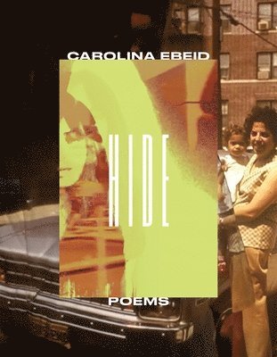 Carolina Ebeid - Hide: Poems, Häftad