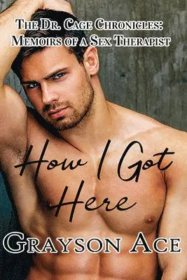 Grayson Ace - How I Got Here, Häftad. Tillgänglighet: Lägg i varukorg