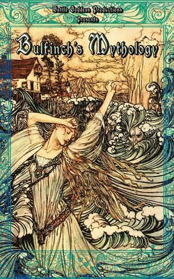 Thomas Bulfinch - Bulfinch's Mythology, Häftad