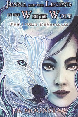 J B Moonstar - Jenna and the Legend of the White Wolf, Häftad