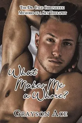 Grayson Ace - What Makes Me a Whore?, Häftad. Tillgänglighet: Lägg i varukorg