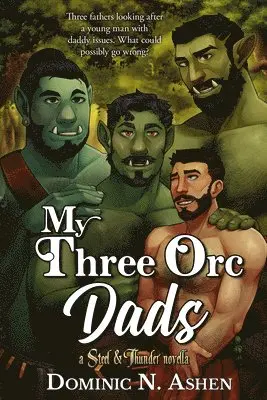 Dominic N Ashen, Tilda M Cooke - My Three Orc Dads, Häftad. Tillgänglighet: Lägg i varukorg