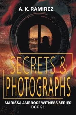 A K Ramirez, Joseph Mistretta - Secrets & Photographs, Häftad. Tillgänglighet: Lägg i varukorg