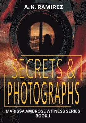 A K Ramirez - Secrets & Photographs, Inbunden. Tillgänglighet: Lägg i varukorg