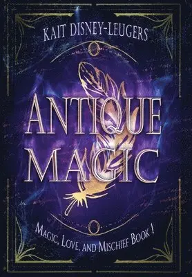 Kait Disney-Leugers - Antique Magic, Inbunden. Tillgänglighet: Lägg i varukorg