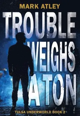 Mark Atley, Laura Mita - Trouble Weighs a Ton, Inbunden. Tillgänglighet: Lägg i varukorg