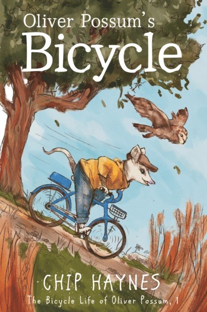 Chip Haynes - Oliver Possum's Bicycle, E-bok