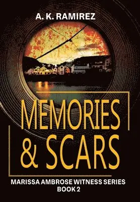 A K Ramirez - Memories & Scars, Inbunden. Tillgänglighet: Lägg i varukorg