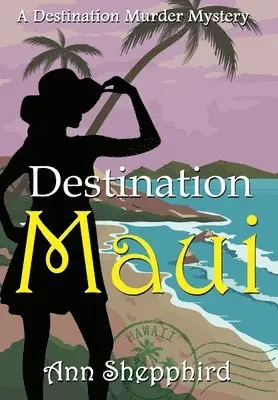 Ann Shepphird - Destination Maui, Inbunden. Tillgänglighet: Lägg i varukorg