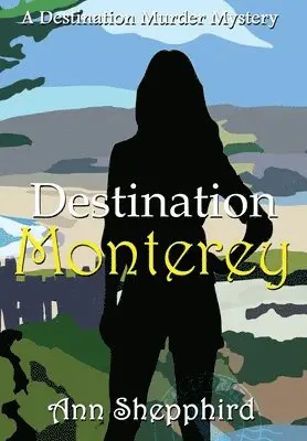Ann Shepphird - Destination Monterey, Inbunden. Tillgänglighet: Lägg i varukorg