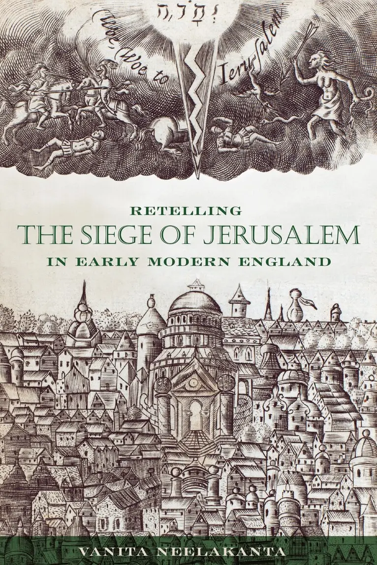 Vanita Neelakanta - Retelling the Siege of Jerusalem in Early Modern England, Häftad. Tillgänglighet: Lägg i varukorg
