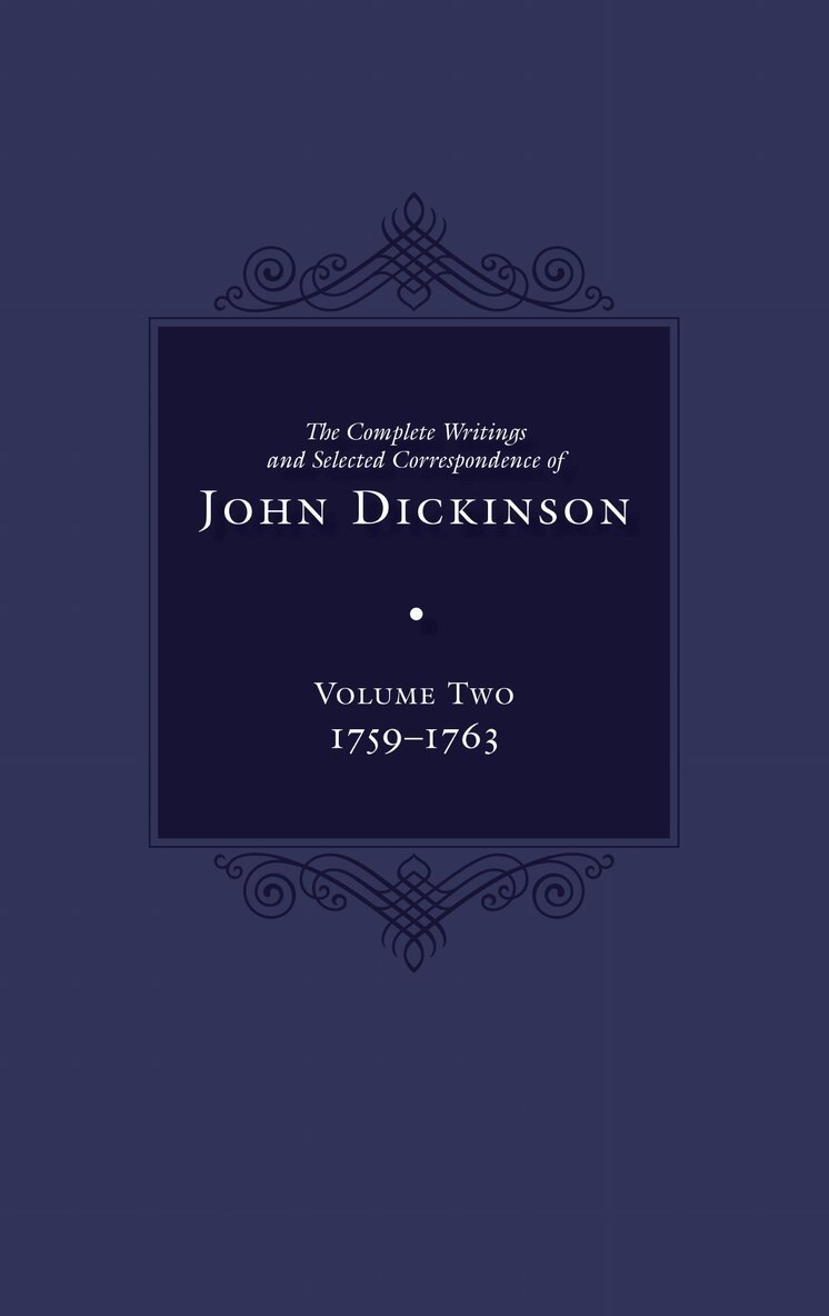 John Dickinson, Jane E. Calvert - Complete Writings and Selected Correspondence of John Dickinson, Inbunden