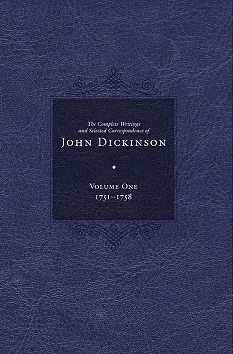 John Dickinson, Jane E. Calvert - Complete Writings and Selected Correspondence of John Dickinson, Inbunden