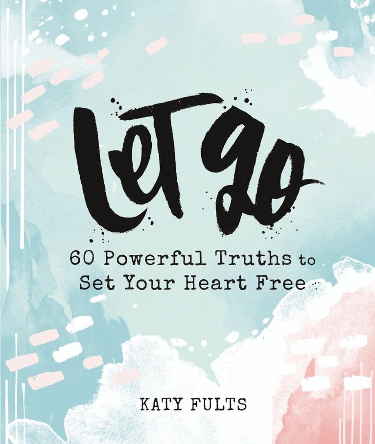 Katy Fults - Let Go, Inbunden