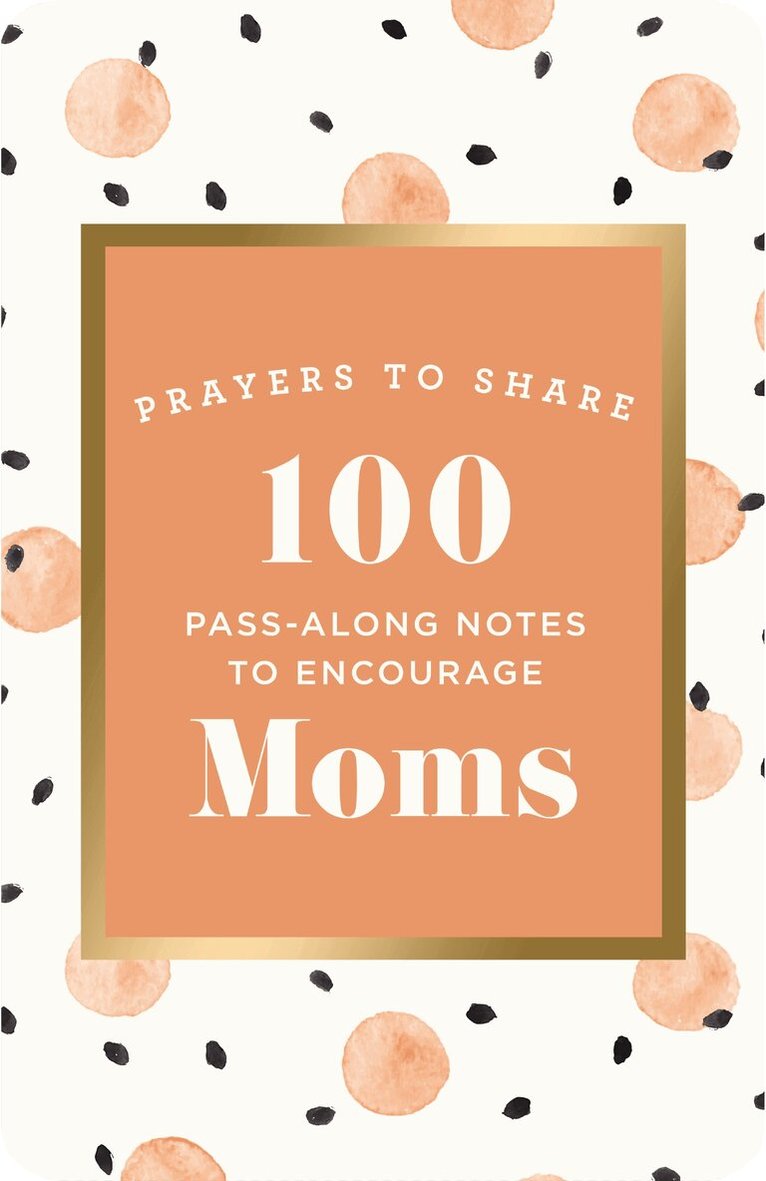 DaySpring - 100 Pass-Along Notes to Encourage Moms, Häftad
