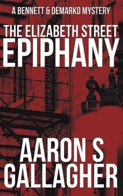 Aaron S Gallagher - Elizabeth Street Epiphany, Häftad