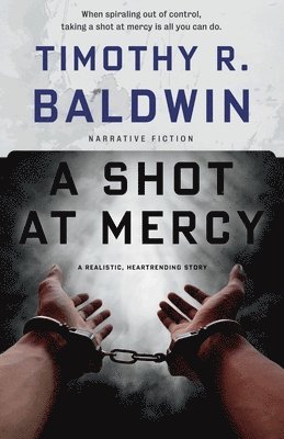 Timothy R Baldwin - Shot at Mercy, Häftad. Tillgänglighet: Lägg i varukorg