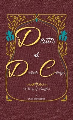 Laura Dinovis Berry - Death at Dusbar College, Inbunden