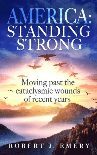 Robert J. Emery - America: Standing Strong, E-bok. Tillgänglighet: Lägg i varukorg