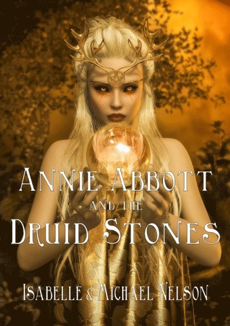 Michael Nelson, Isabelle Nelson - Annie Abbott and the Druid Stones, E-bok