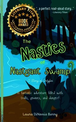 Laura Dinovis Berry - Nasties of Nastgant Swamp, Häftad