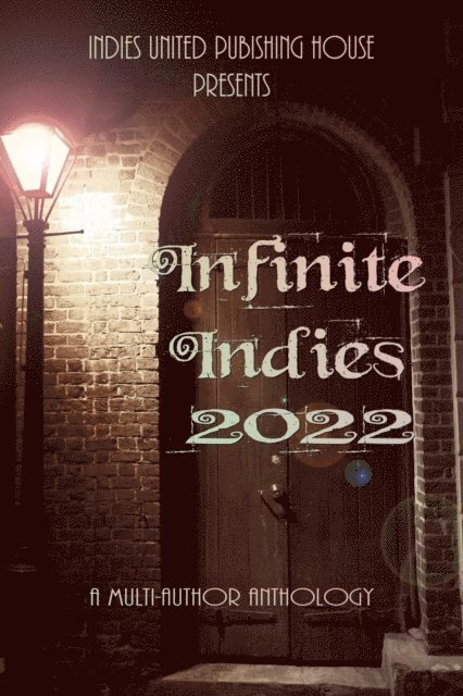 LLC Indies United Publishing House - Infinite Indies 2022, E-bok. Tillgänglighet: Lägg i varukorg